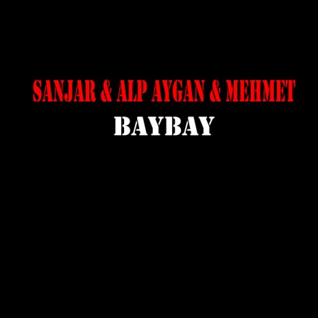 Bay Bay ft. Alp Aygan & Mehmet | Boomplay Music