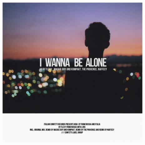 I Wanna Be Alone (Mackie Boy, Kompakt Remix) | Boomplay Music