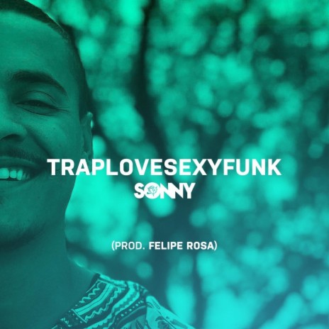 Traplovesexyfunk | Boomplay Music