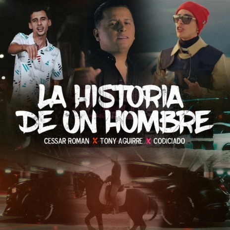 La Historia De Un Hombre ft. Grupo Codiciado & Tony Aguirre | Boomplay Music