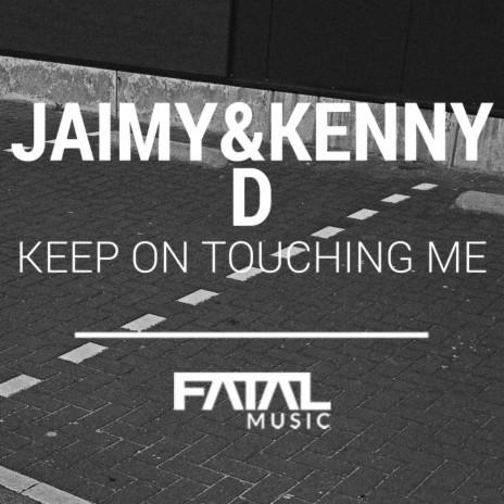 Keep On Touching Me (2015 Rework) ft. Kenny D