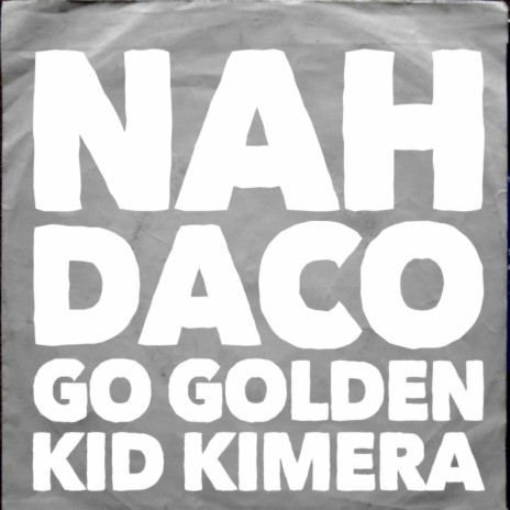 Nah ft. Go Golden & Kid Kimera | Boomplay Music