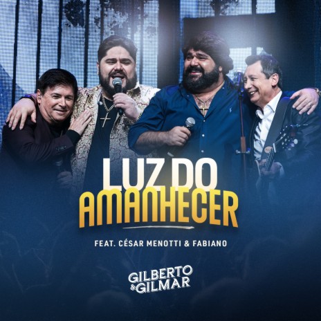 Luz do Amanhecer (Live) ft. César Menotti & Fabiano | Boomplay Music