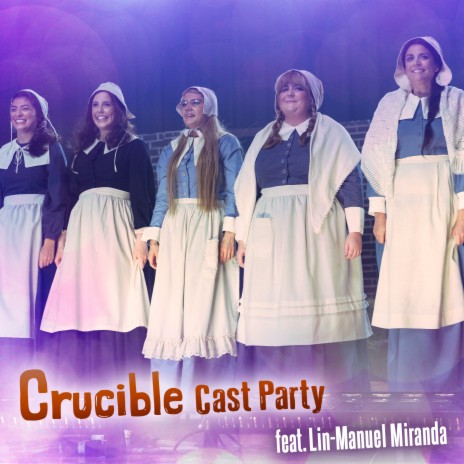 Crucible Cast Party ft. Lin-Manuel Miranda | Boomplay Music