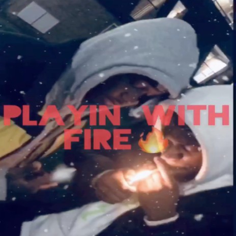 Playin With Fire ft. DAREALH2NO | Boomplay Music