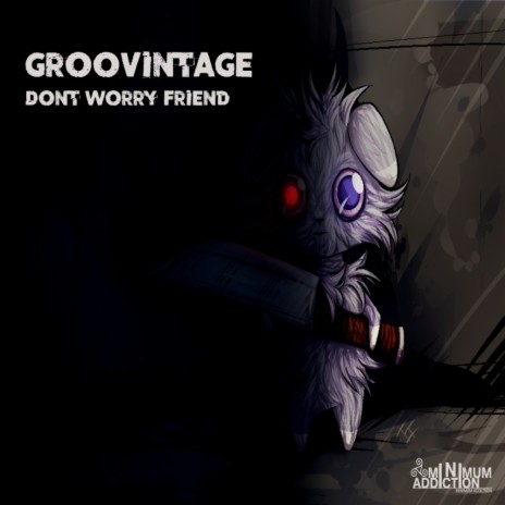 Don't Worry Friend (Original Mix) | Boomplay Music