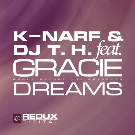 Dreams (Original Mix) ft. DJ T.H. & Gracie | Boomplay Music