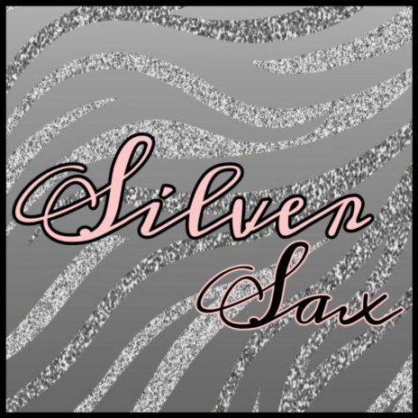 Silver Sax | Boomplay Music