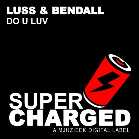 Do U Luv (Original Mix) ft. Bendall