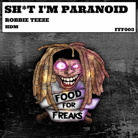 Shit I'm Paranoid (Original Mix)
