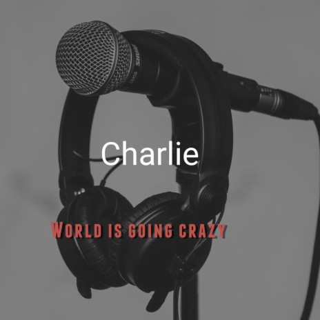 World Is Going Crazy | Boomplay Music