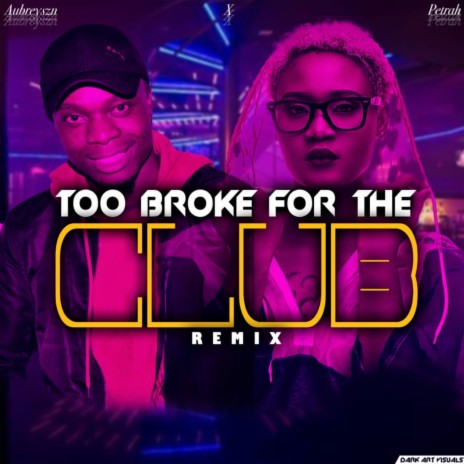 Too Broke For The Club ft. Petrah | Boomplay Music