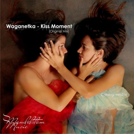 Kiss Moment (Original Mix) | Boomplay Music