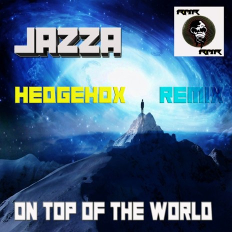 On Top Of The World (Hedgehox Remix) | Boomplay Music