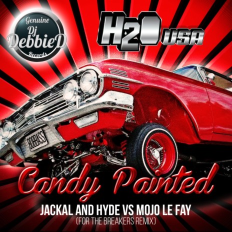 Candy Painted (Jackal & Hyde Vs Mojo Le Fay For The Breakers Remix) | Boomplay Music