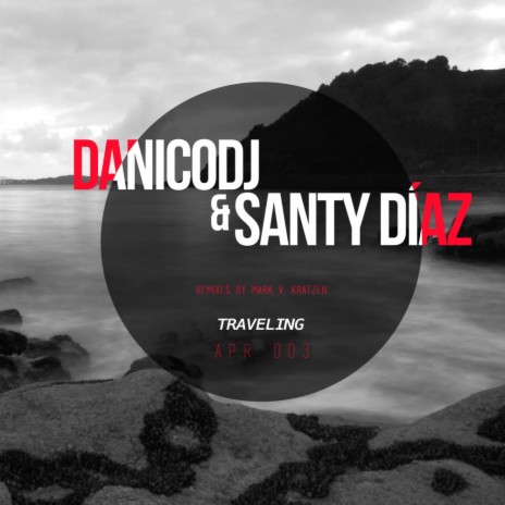 Traveling (Original Mix) ft. Santy Diaz | Boomplay Music