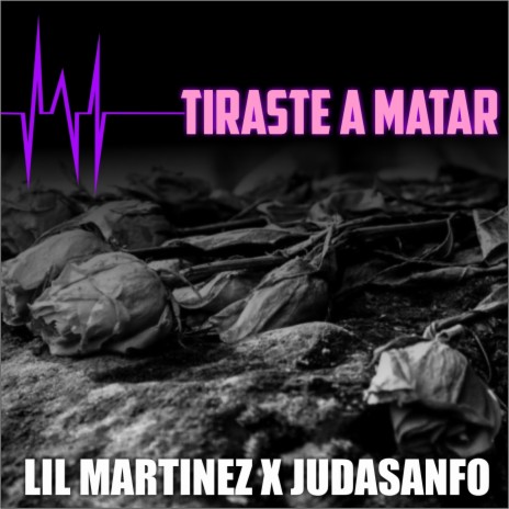 Tiraste a Matar | Boomplay Music