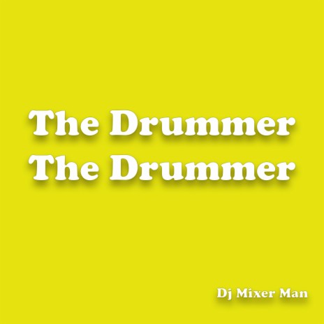 The Drummer the Drummer | Boomplay Music