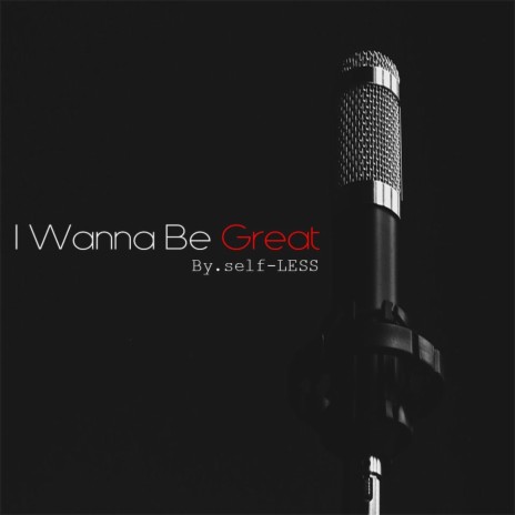 I Wanna Be Great | Boomplay Music