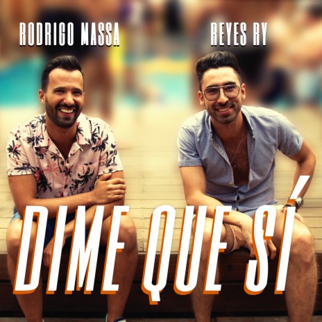 Dime Que Sí ft. Rodrigo Massa | Boomplay Music