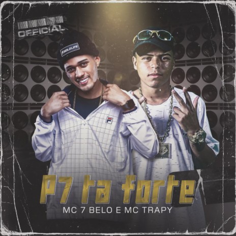 P7 Ta Forte ft. Mc Trapy | Boomplay Music