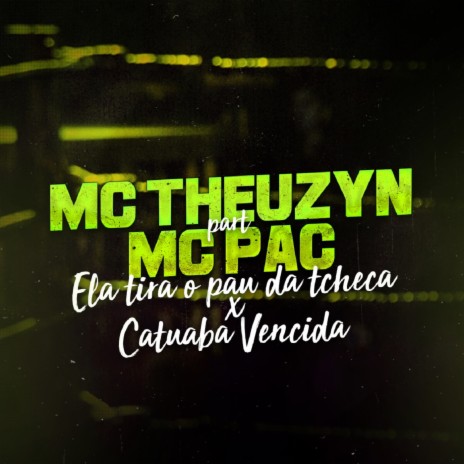 Ela Tira o Pau da Tcheca / Catuaba Vencida ft. Mc Pac | Boomplay Music