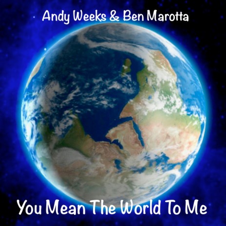 You Mean The World To Me ft. Ben Marotta | Boomplay Music