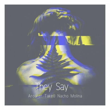 They Say ft. Take8 & Nacho Molina | Boomplay Music