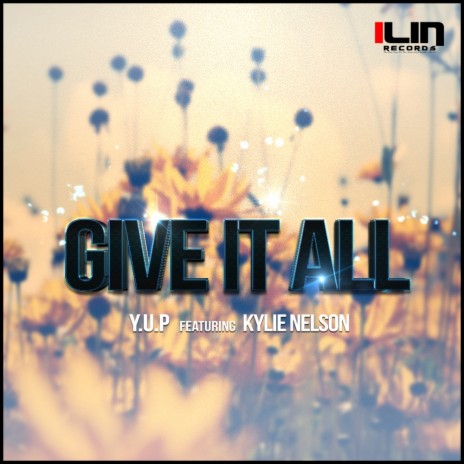 Give It All (Original Mix) ft. Kylie Nelson | Boomplay Music