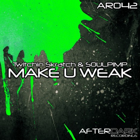 Make U Weak (Original Mix) ft. SOULPIMP | Boomplay Music