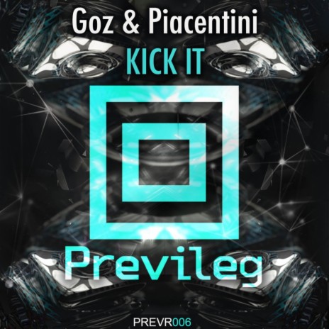 Kick It (Original Mix) ft. Piacentini