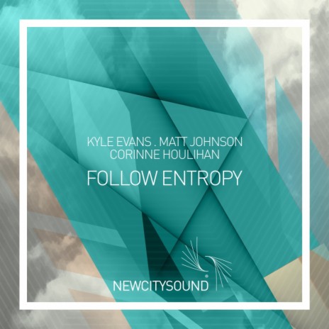 Follow Entropy (Original Mix) ft. Matt Johnson & Corinne Houlihan | Boomplay Music