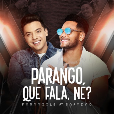 Parango Que Fala, Né ft. Wesley Safadão | Boomplay Music