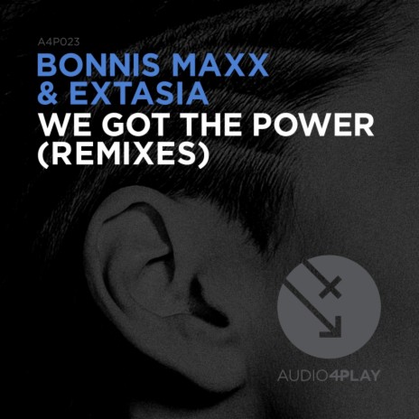 We Got The Power (Original Mix) ft. Extasia | Boomplay Music