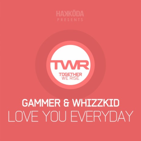 Love You Everyday (Original Mix) ft. Whizzkid | Boomplay Music