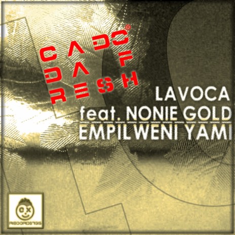 Empilweni Yami (Original Mix) ft. Lavoca & Nonie Gold