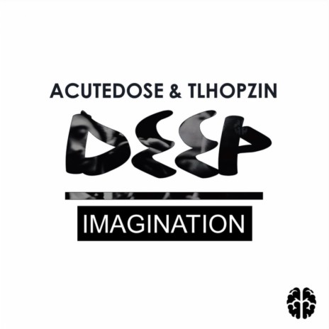 Deep Imagination (Original Mix) ft. Tlhopzin | Boomplay Music