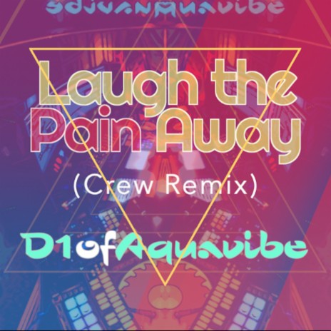 Laugh the Pain Away (Crew Remix) | Boomplay Music