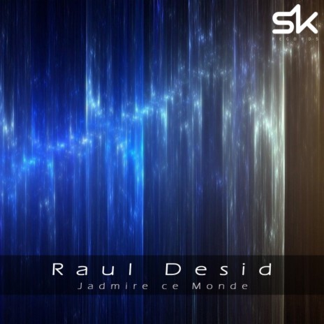 Jadmire ce Monde (Original Mix)