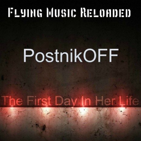 The First Day In Her Life (Original Mix) | Boomplay Music