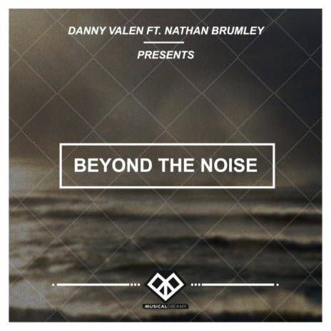 Beyond The Noise (Original Mix) ft. Nathan Brumley | Boomplay Music