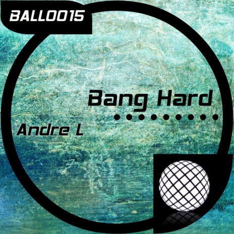 Bang Hard (Original Mix)