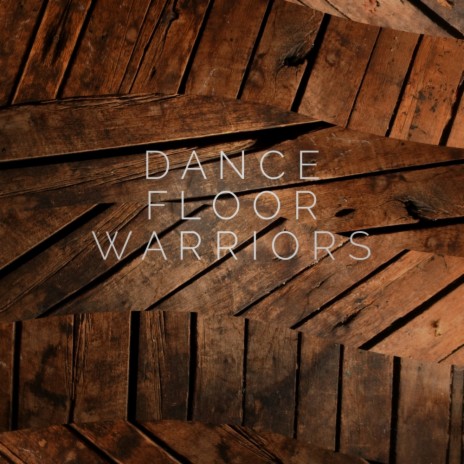 Dance Floor Warriors (Tech Mix)