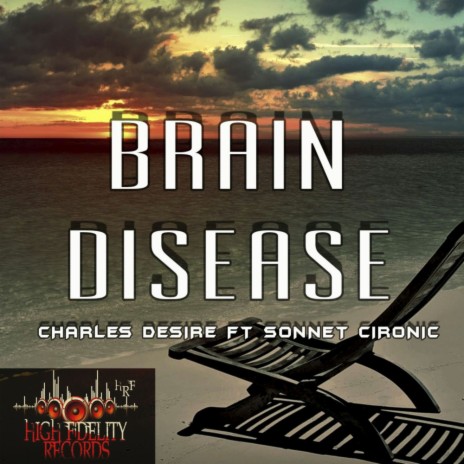 Brain Disease (Original Mix) ft. Sonnet Cironic | Boomplay Music