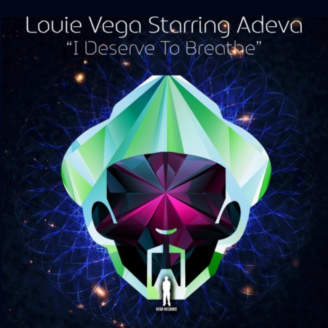 I Deserve To Breathe (Louie Vega Dub New Beat) ft. Adeva | Boomplay Music