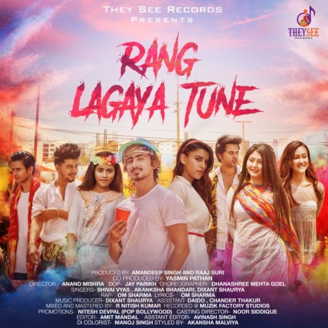 Rang Lagaya Tune ft. Akanksha Bhandari, Dixant Shaurya & Om Sharma