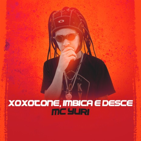 Xoxotone, Imbica e Desce | Boomplay Music