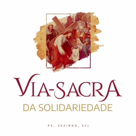 Via-Sacra da Solidariedade ft. Solange Silva, Nikki Ramos, Marcelo Mattos & Elivânia Ferreira | Boomplay Music