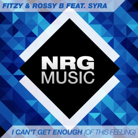 I Can't Get Enough (Of This Feeling) (DJB vs ShadSide Remix) ft. Rossy B & Syra | Boomplay Music