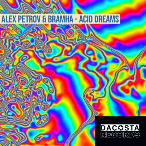 Acid Dreams (Original Mix) ft. Bramha | Boomplay Music